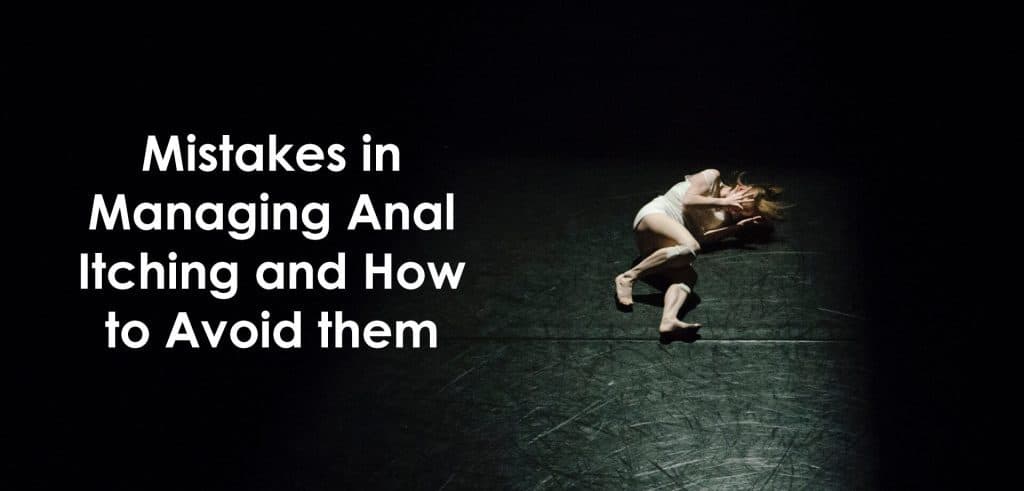 Mistakes in Managing Anal Itching and How to Avoid Them 1 Mistakes in Managing Anal Itching and How to Avoid them